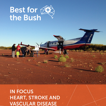 Best for the Bush In-Focus: Heart, Stroke and Vascular Disease